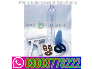 Penis Gun Pump Price in Pakistan- 03003778222